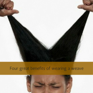 benefits of wearing a weave